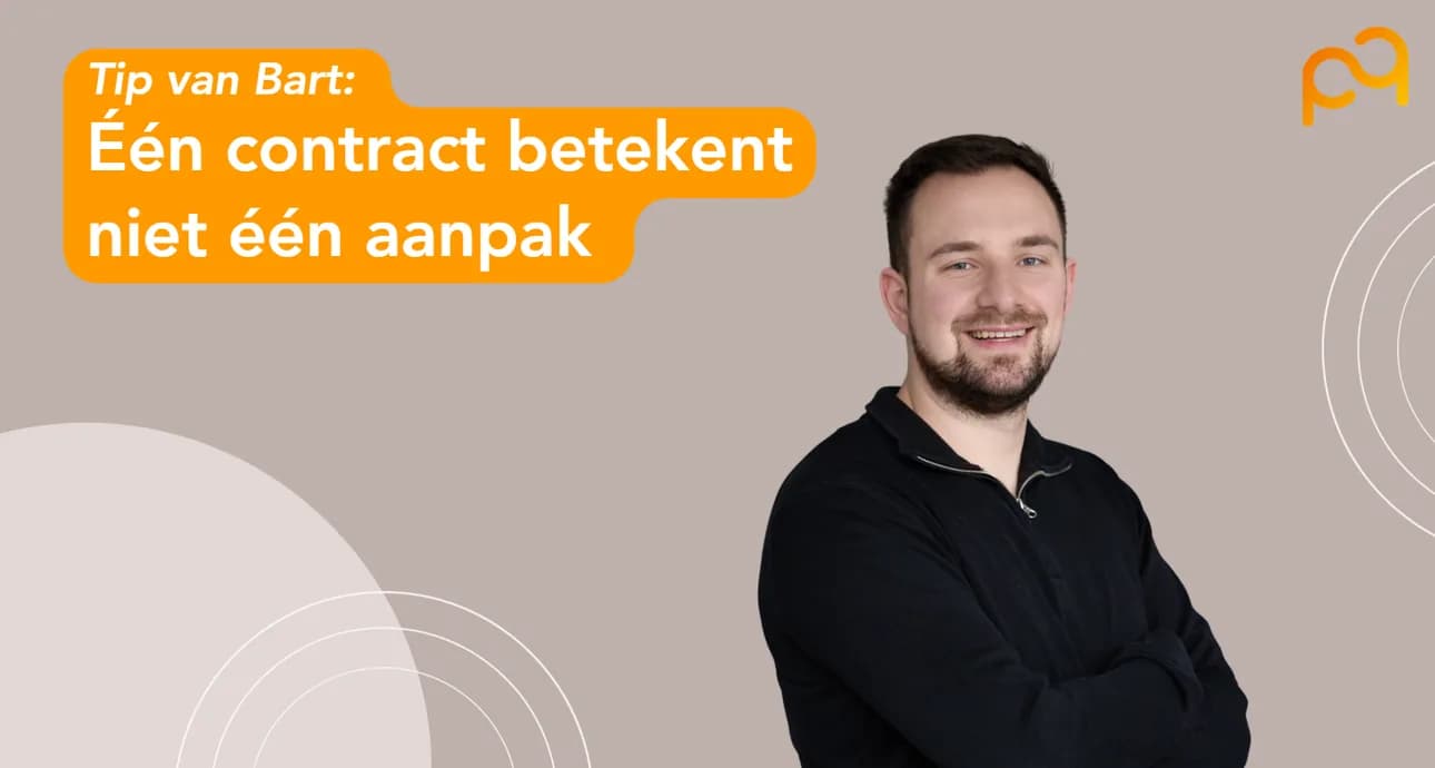 Bart Knarren van Puur en Partners met de tekst: Tip van Bart, één contract betekent niet één aanpak